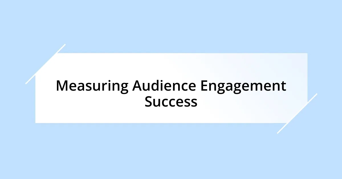 Measuring Audience Engagement Success