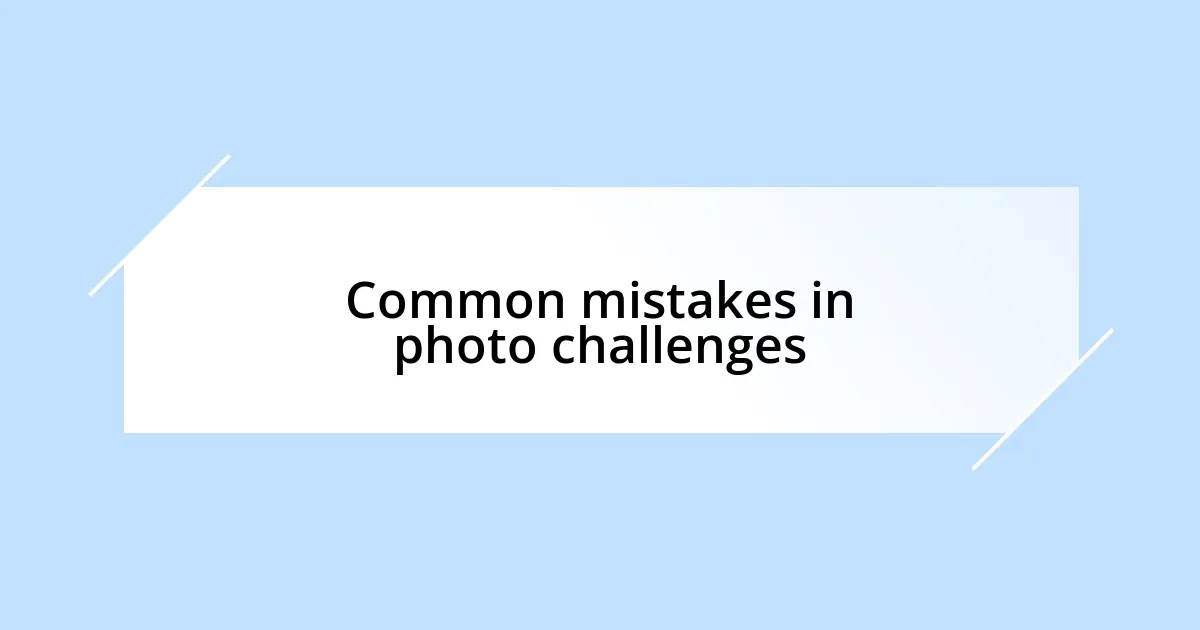 Common mistakes in photo challenges