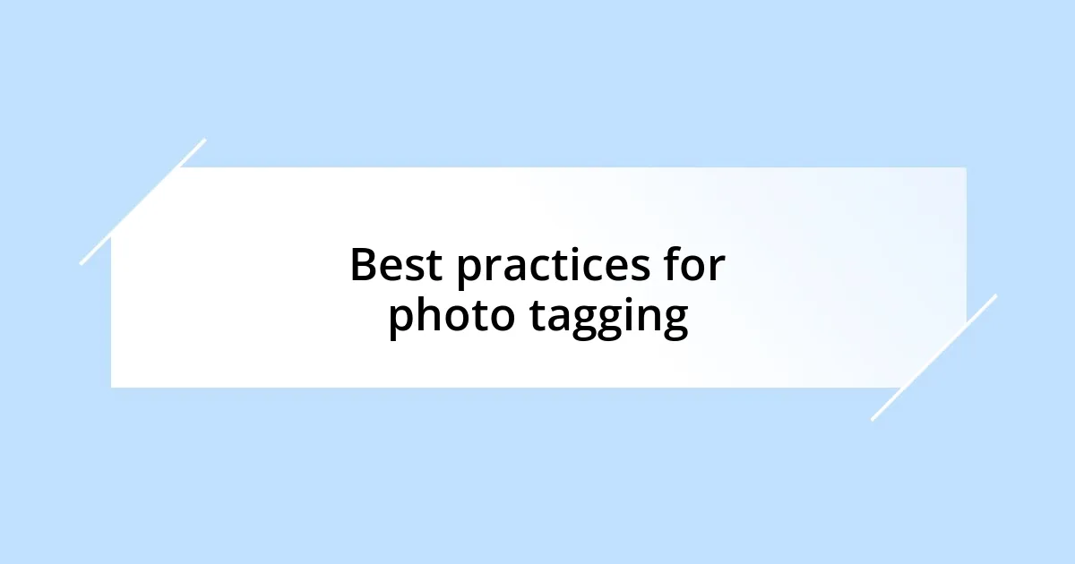 Best practices for photo tagging